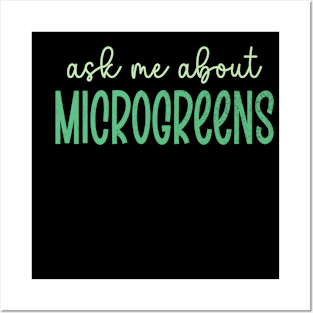 Ask Me About Microgreens Gardening For Microgreen Gardener Posters and Art